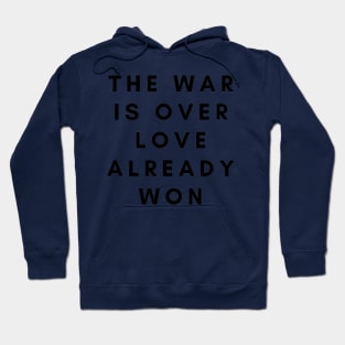 The War is Over Love Already Won Hoodie